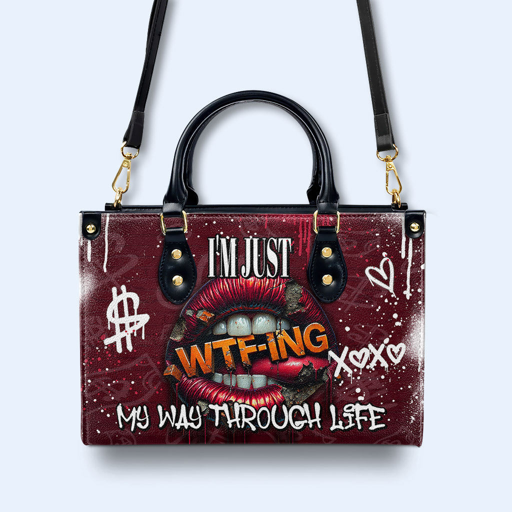 I'm Just WTF-ING My Way Through Life  - Personalized Custom Leather Handbag - DG083_HB