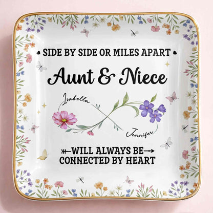 Side By Side Or Miles Apart, Aunt & Niece Connected By Heart, Flowers and Butterflies - Personalized Custom Jewelry Dish, Ceramic Dish, Square Shape - AUNT004_SCRF