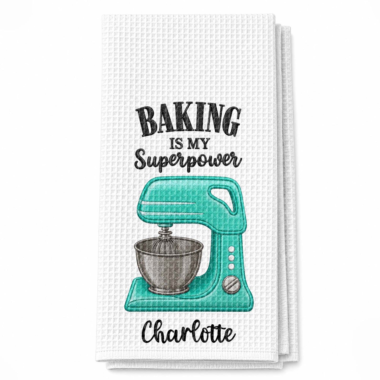 Baking Is My Superpower Custom Name Dough Mixer - Personalized Kitchen Towel - BAKE055_TOWL