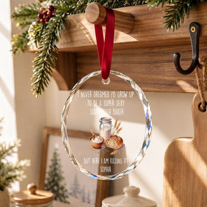 Super Sexy Sourdough Baker Killing It With Bread And Flour - Personalized Custom Circle Glass Ornament - BAKE078_CGOR