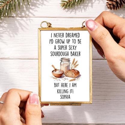 Super Sexy Sourdough Baker Killing It With Bread And Wheat - Personalized Metal Frame Ornament - BAKE078_GOFRO