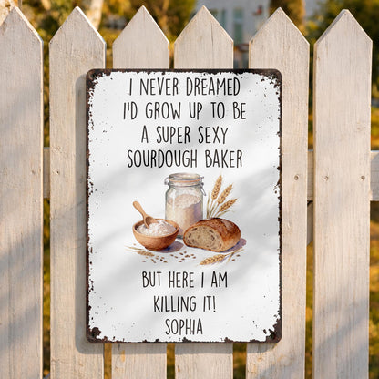 Super Sexy Sourdough Baker Killing It With Bread And Wheat Decor - Personalized Metal Sign - BAKE078_MSIGN