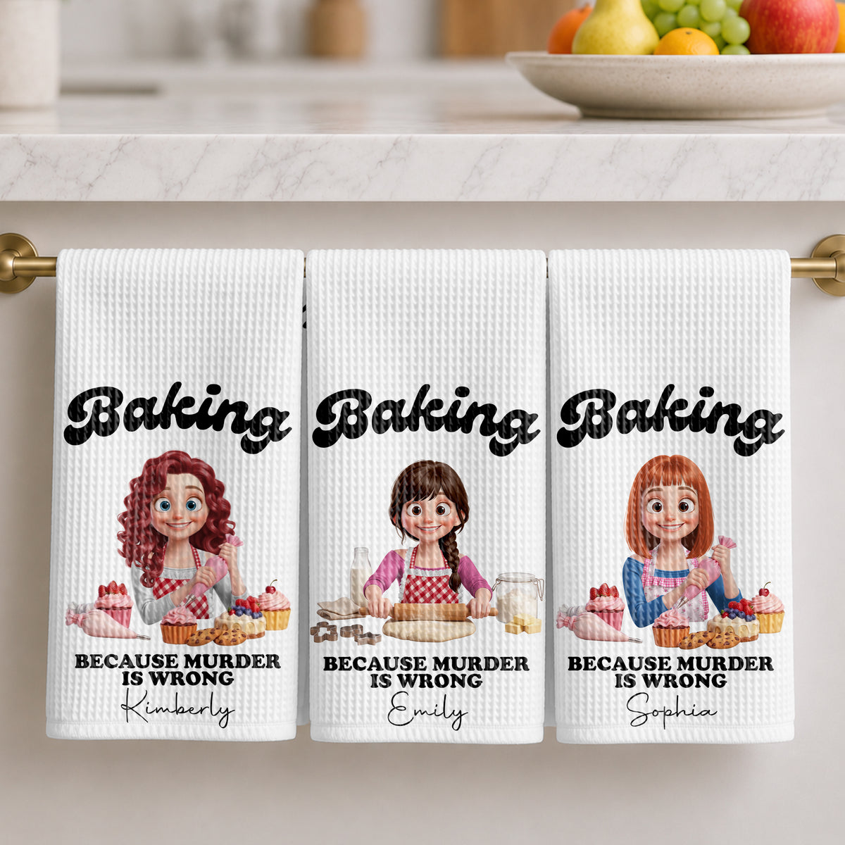 Baking Because Murder Is Wrong Girl Cupcakes Cookies - Personalized Kitchen Towel - BAKE112_TOWL