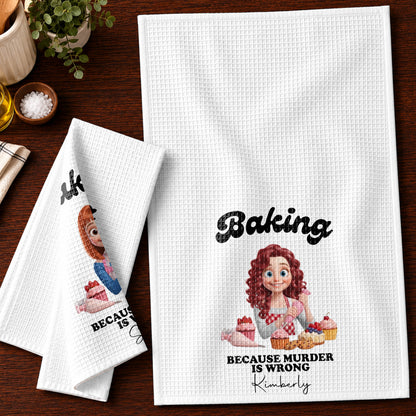 Baking Because Murder Is Wrong Girl Cupcakes Cookies - Personalized Kitchen Towel - BAKE112_TOWL