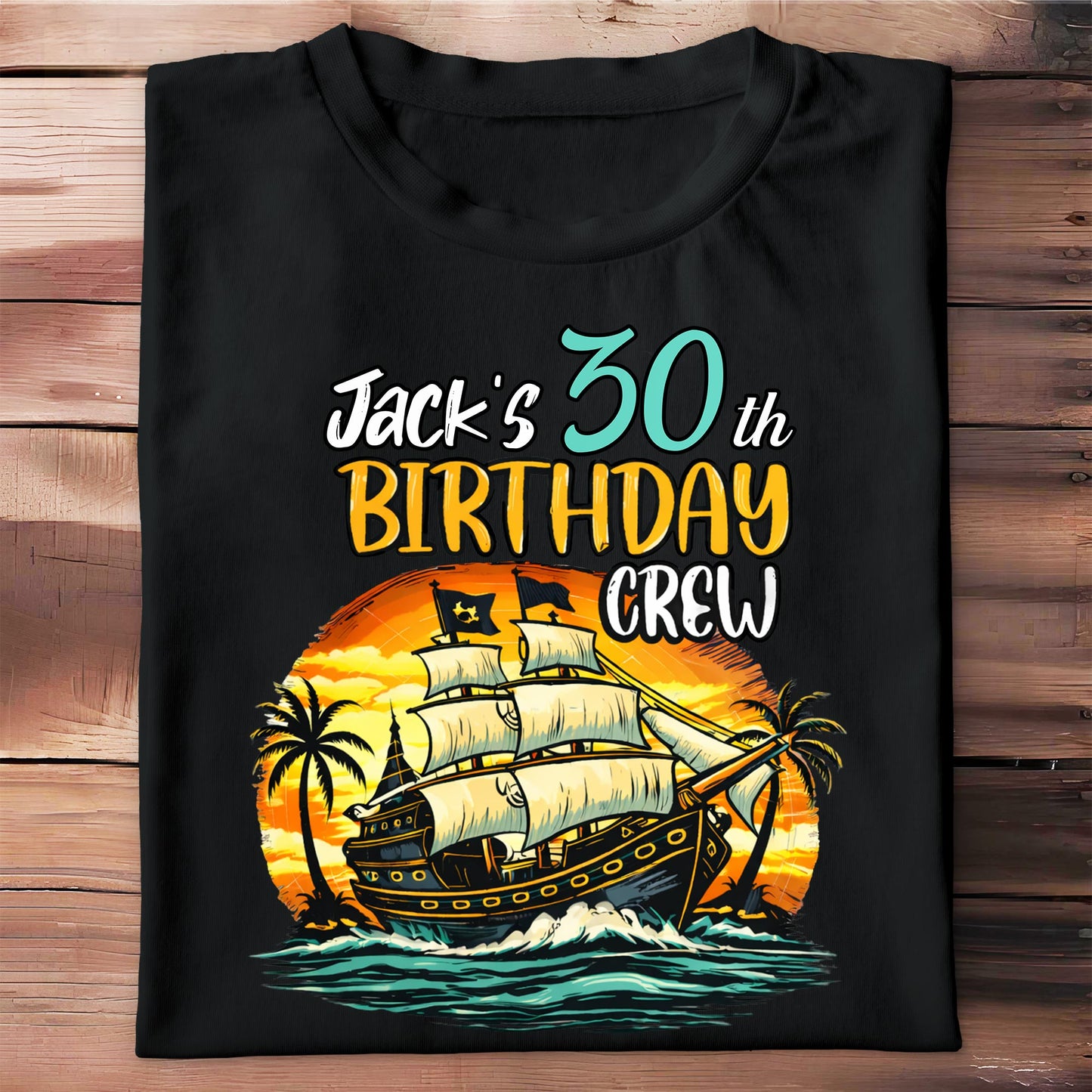 Birthday Crew Pirate Ship Sailboat And Palm Trees - Personalized Custom Unisex T-shirt, Hoodie - BDAY014_BBAS