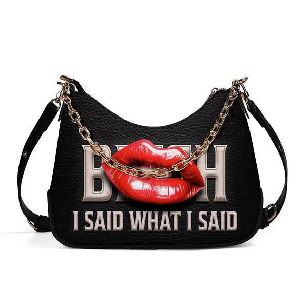 I Said What I Said - Personalized Custom Chain Crossbody Handbag - BIS07CH