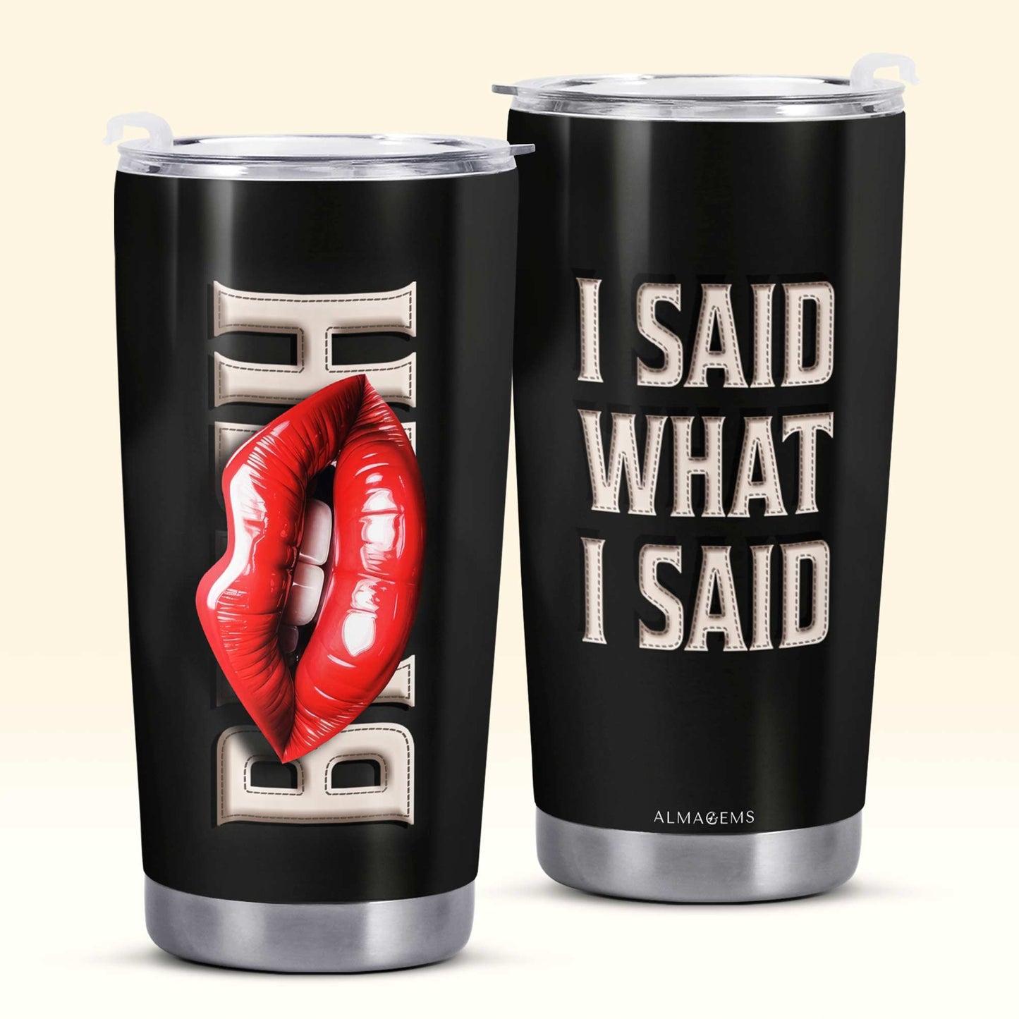 I SAID WHAT I SAID - Personalized Stainless Steel Tumbler 20oz - BIS07TB