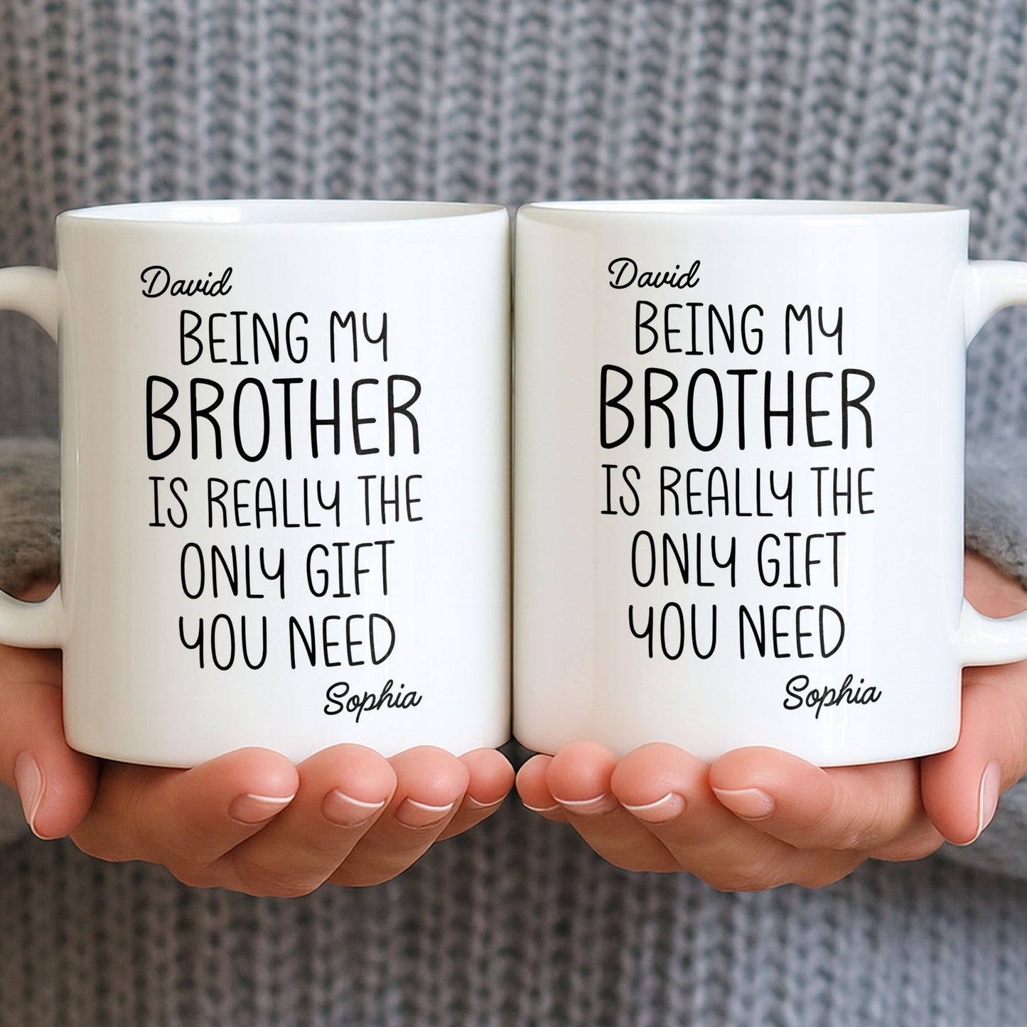 Being My Brother Is Really The Only Gift You Need