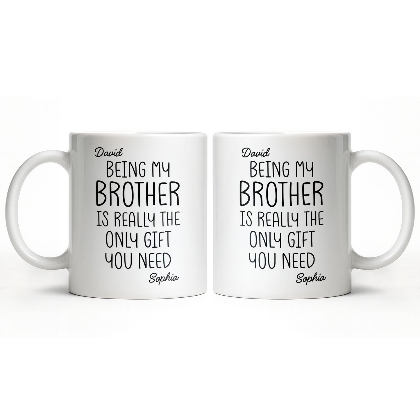 Being My Brother Is Really The Only Gift You Need