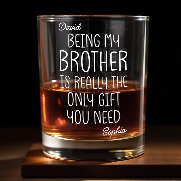 Being My Brother Is Really The Only Gift You Need