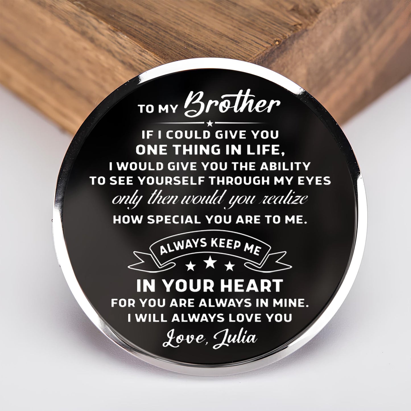 To My Brother, Always Keep Me In Your Heart Watch