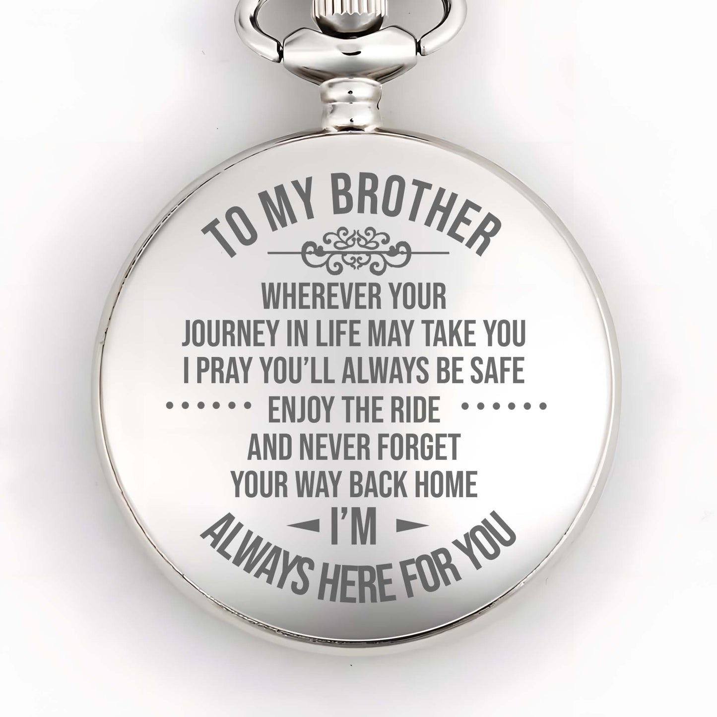 To My Brother, Always Here For You, Pocket Watch