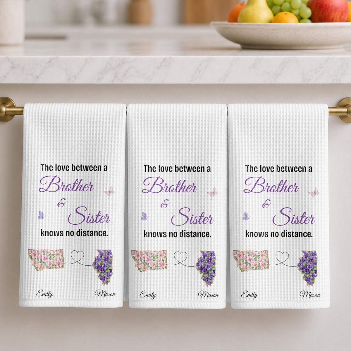The Love Between A Brother And Sister Knowing No Distance With Floral States - Personalized Kitchen Towel - BRT063_TOWL