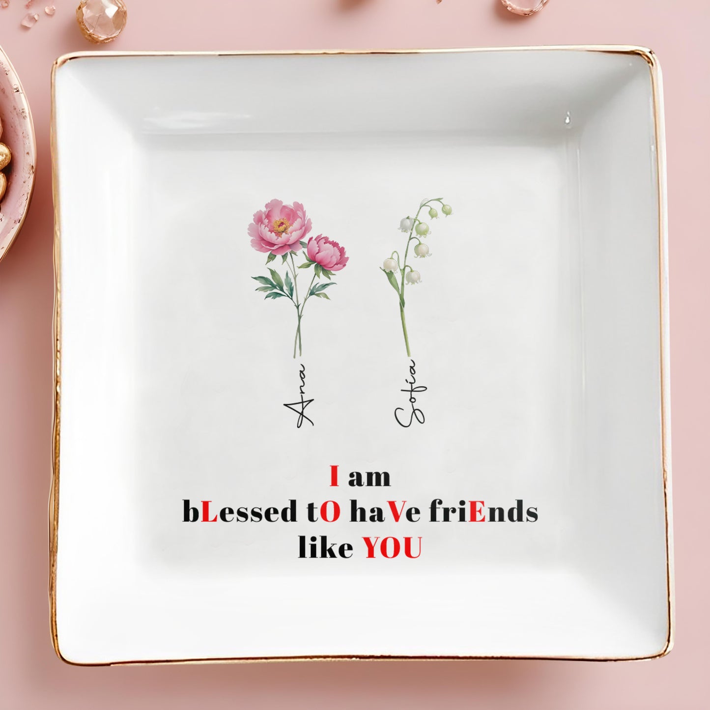 Blessed To Have Friends Like You Jewelry Dish