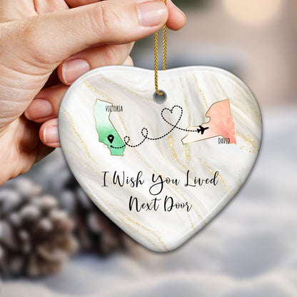 I Wish You Lived Next Door Custom Ceramic Ornament