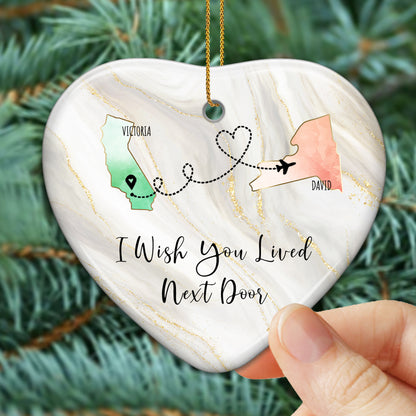 I Wish You Lived Next Door Custom Ceramic Ornament