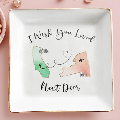 I Wish You Lived Next Door Custom Jewelry Dish