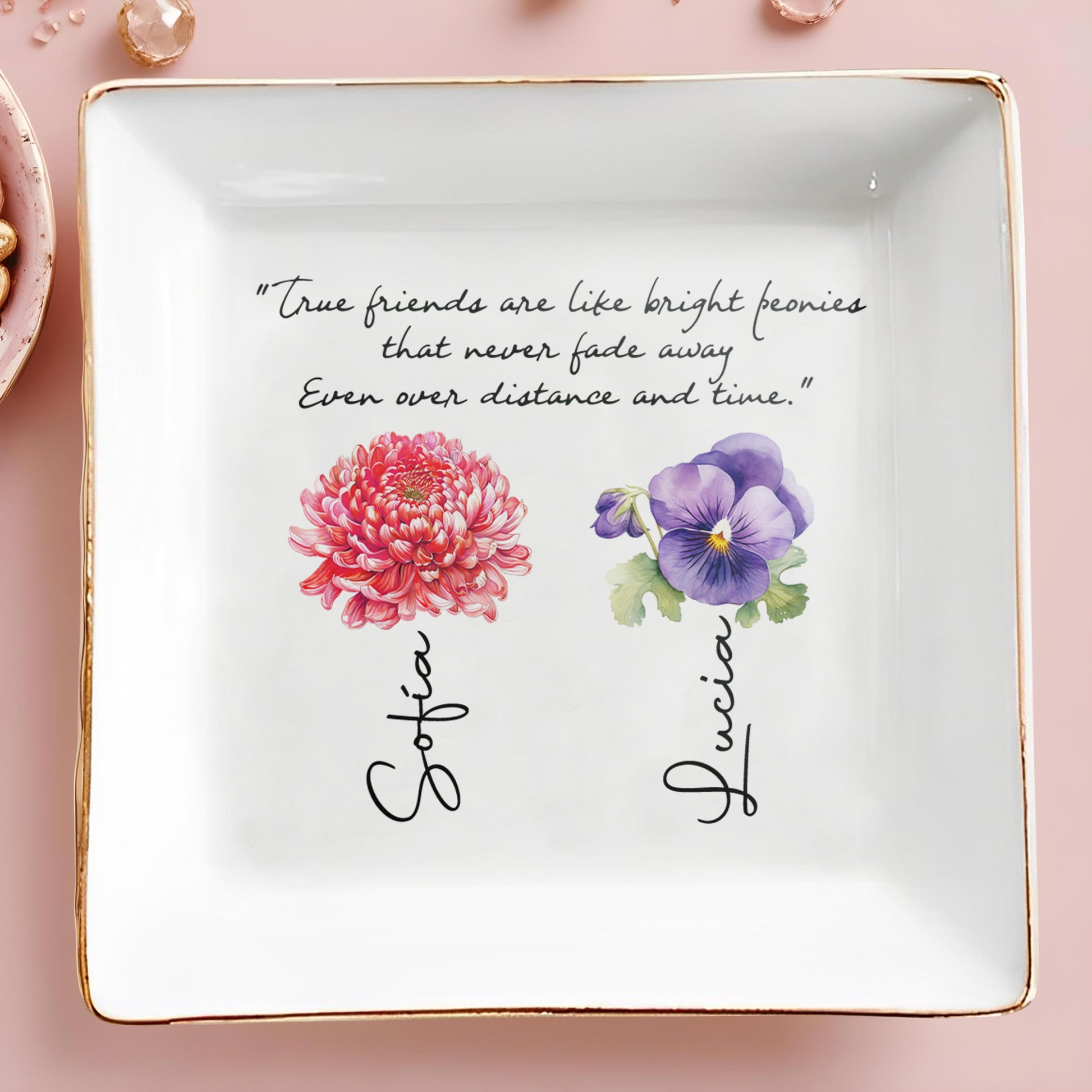 True Friends Like Bright Peonies Quote Dish