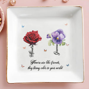 Flowers Are Like Friends They Bring Color To Your World