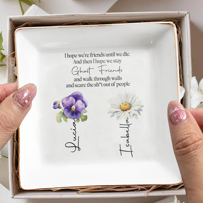 Ghost Friends Fun and Whimsical Quote - Personalized Custom Jewelry Dish - BST018_SCRD