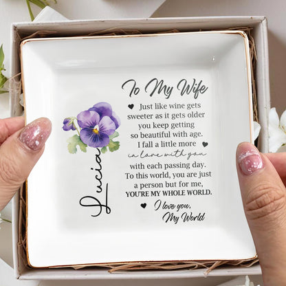 Just Like Wine Gets Sweeter, I Love You My World - Personalized Custom Jewelry Dish - BST019_SCRD