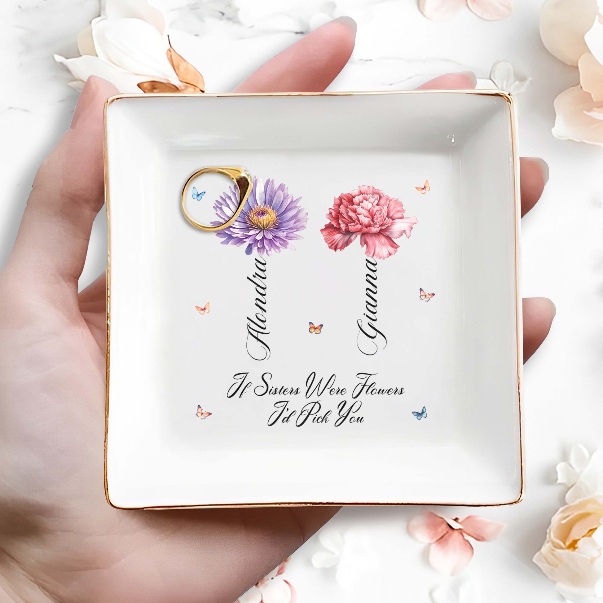 If Sisters Were Flowers I'd Pick You Jewelry Dish