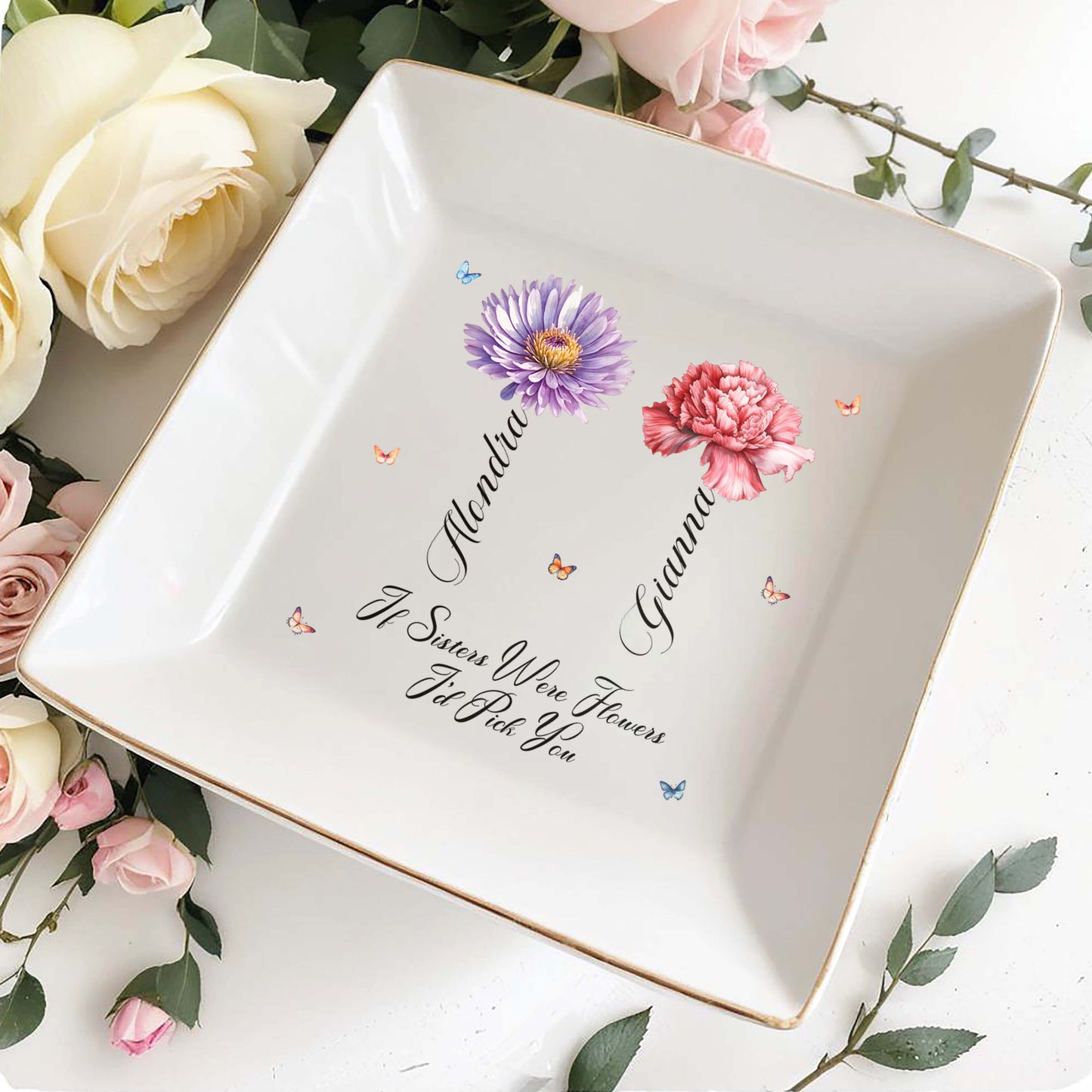 If Sisters Were Flowers I'd Pick You Jewelry Dish