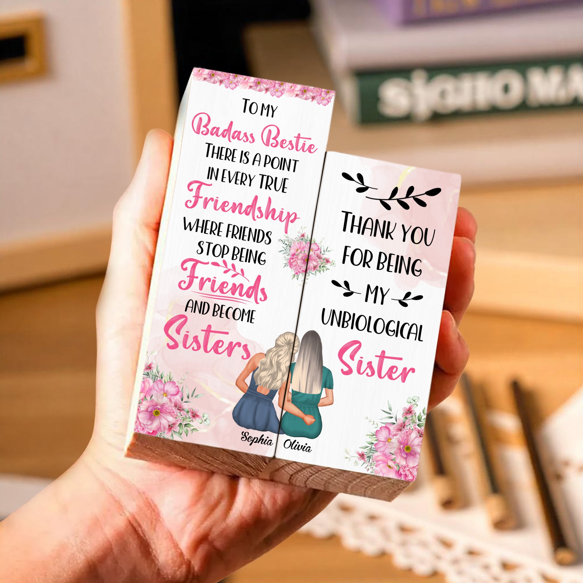 To My Badass Bestie, Friends Become Sisters, Flowers