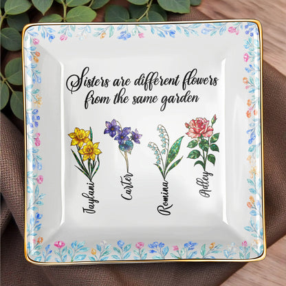 Sisters Are Different Flowers From The Same Garden