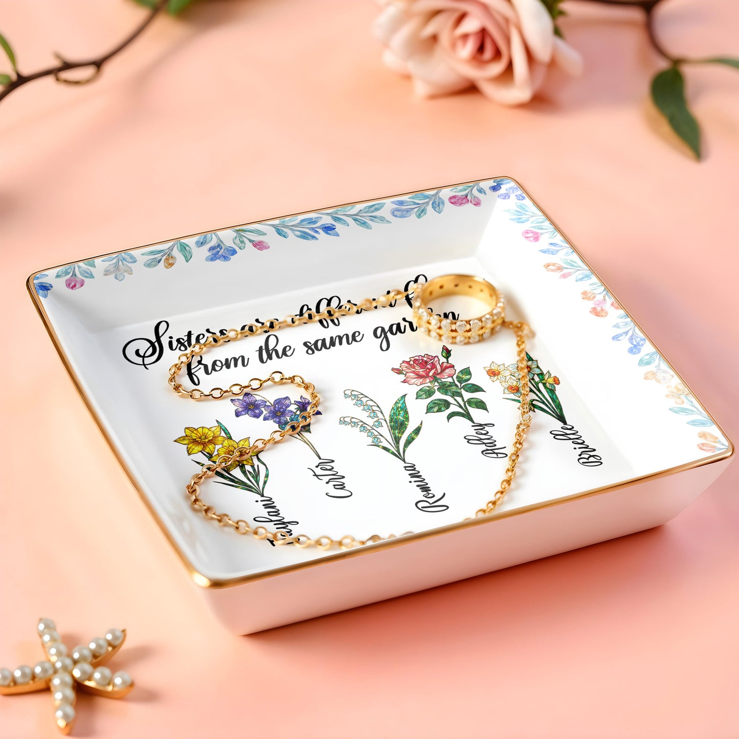 Sisters Are Different Flowers From The Same Garden