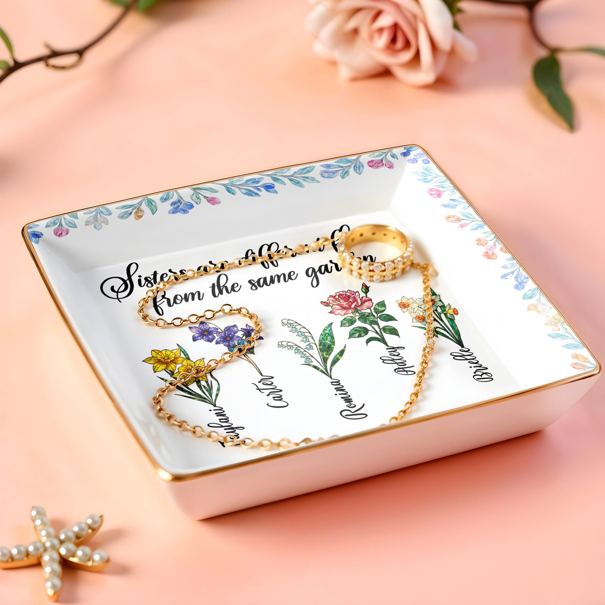 Sisters Are Different Flowers From The Same Garden