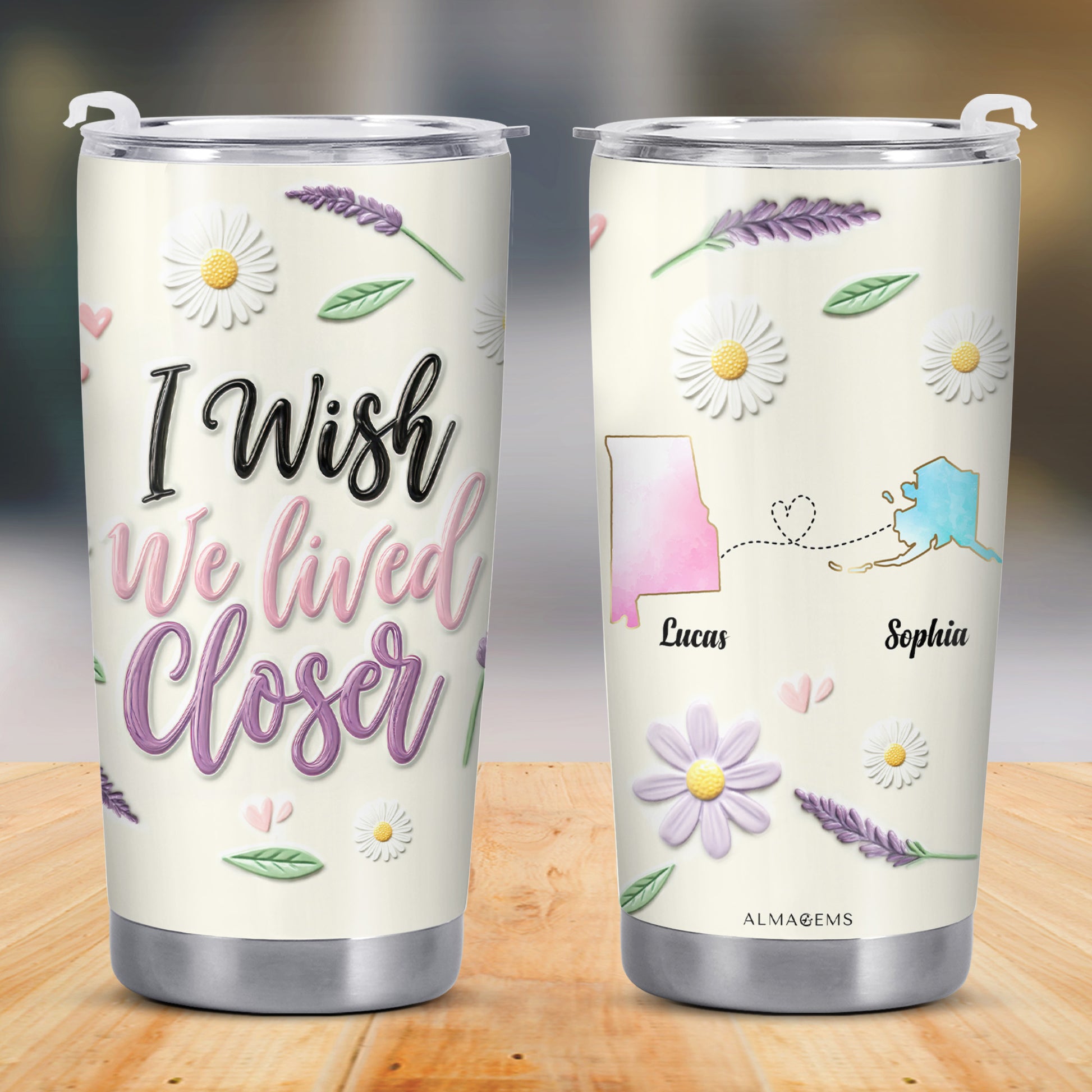 I Wish We Lived Closer Custom Tumbler