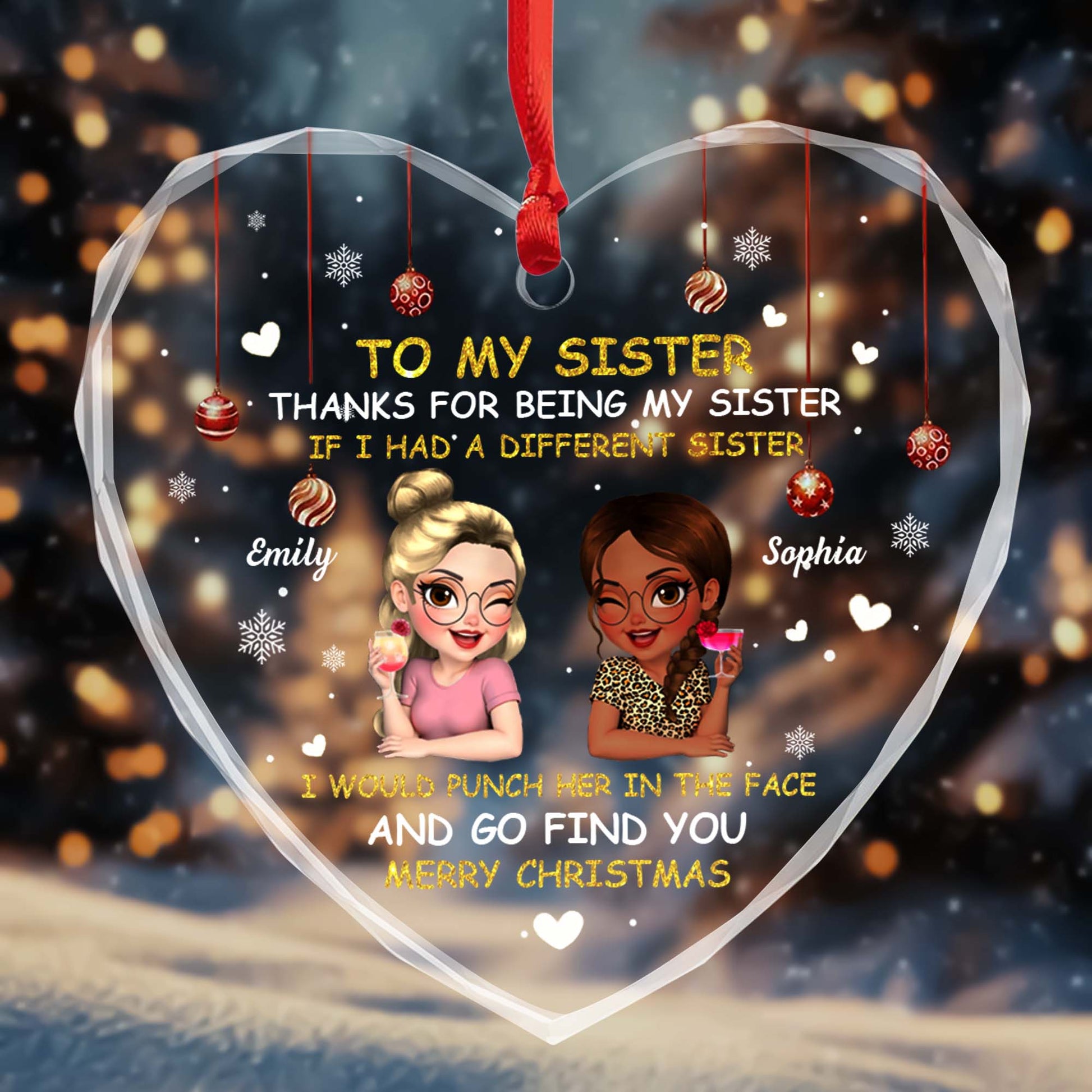 To My Sister Thanks For Being My Sister Heart Ornament
