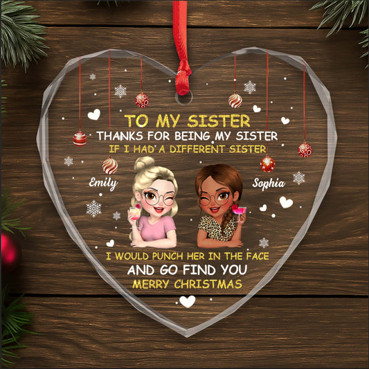 To My Sister Thanks For Being My Sister Heart Ornament