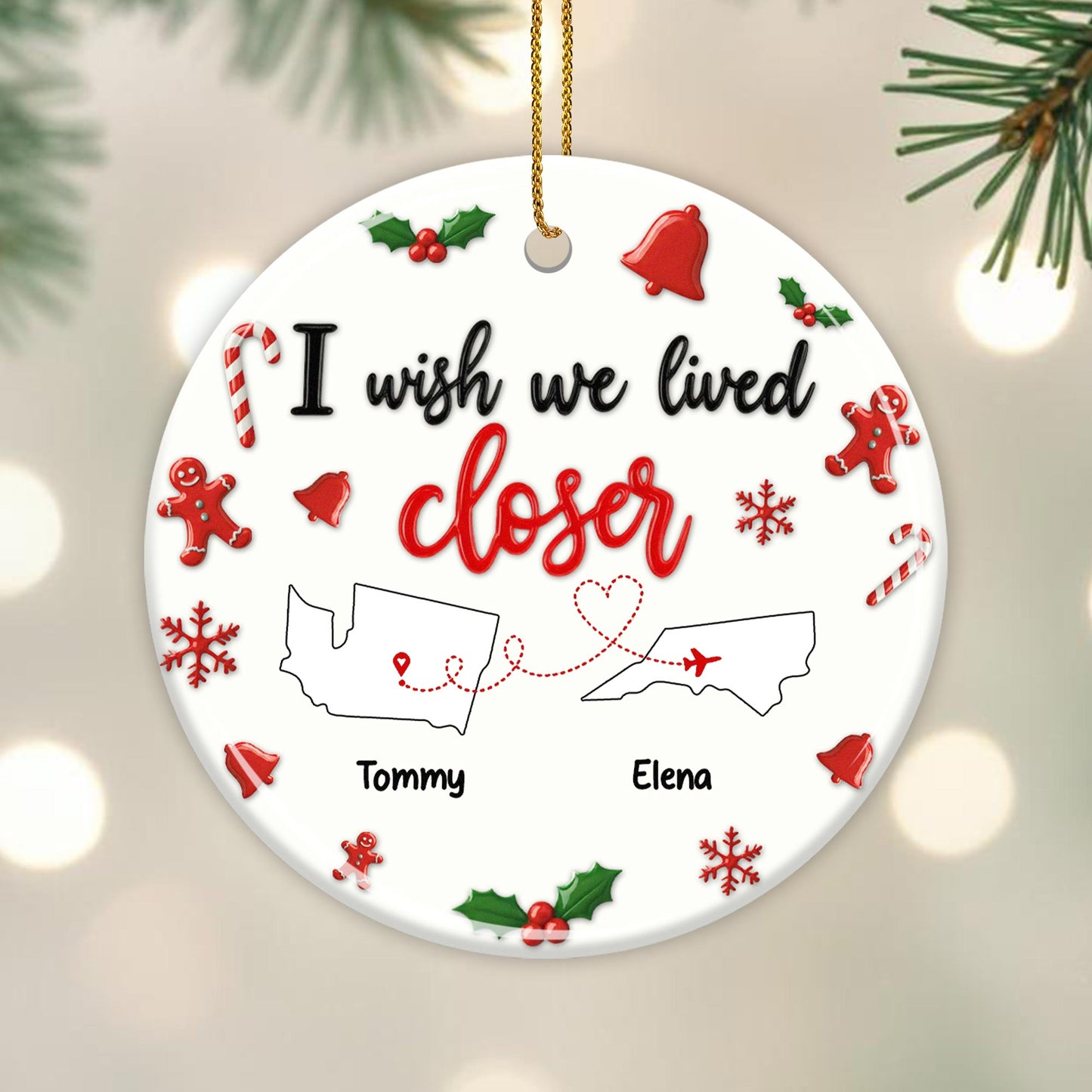 I Wish We Lived Closer Christmas Ornament