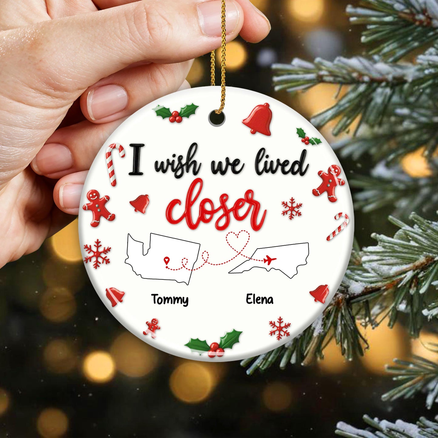 I Wish We Lived Closer Christmas Ornament