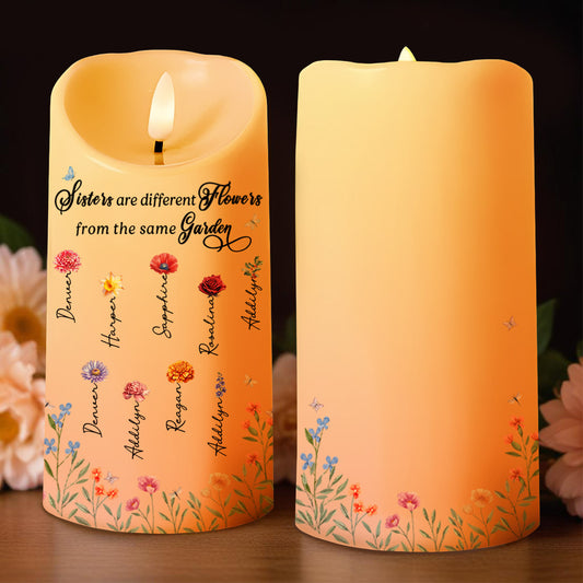 Sisters Are Different Flowers From The Same Garden Candle - Personalized Custom LED Candle - BST064_LECA