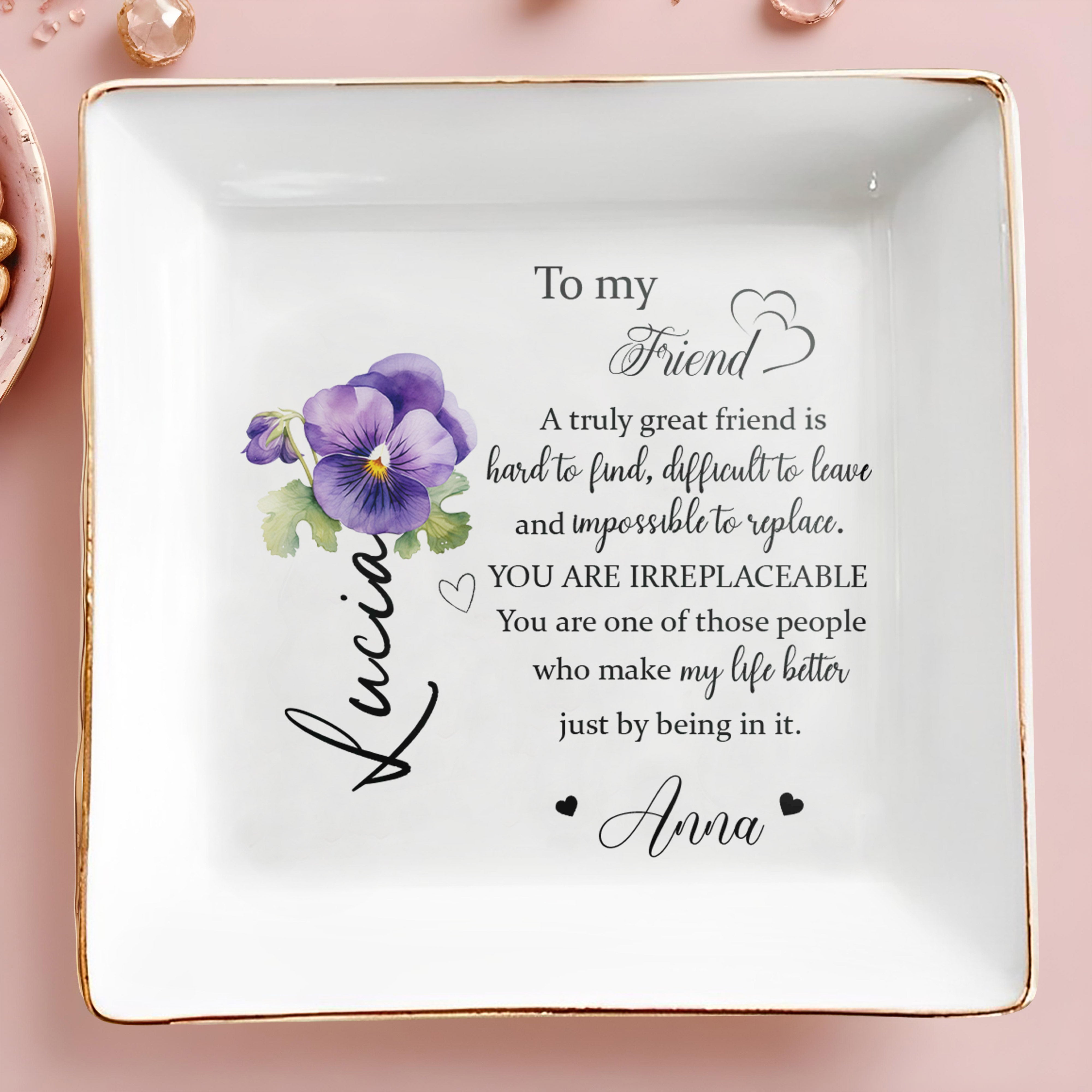 Irreplaceable Friend - Personalized Custom Jewelry Dish - Gift For Best ...