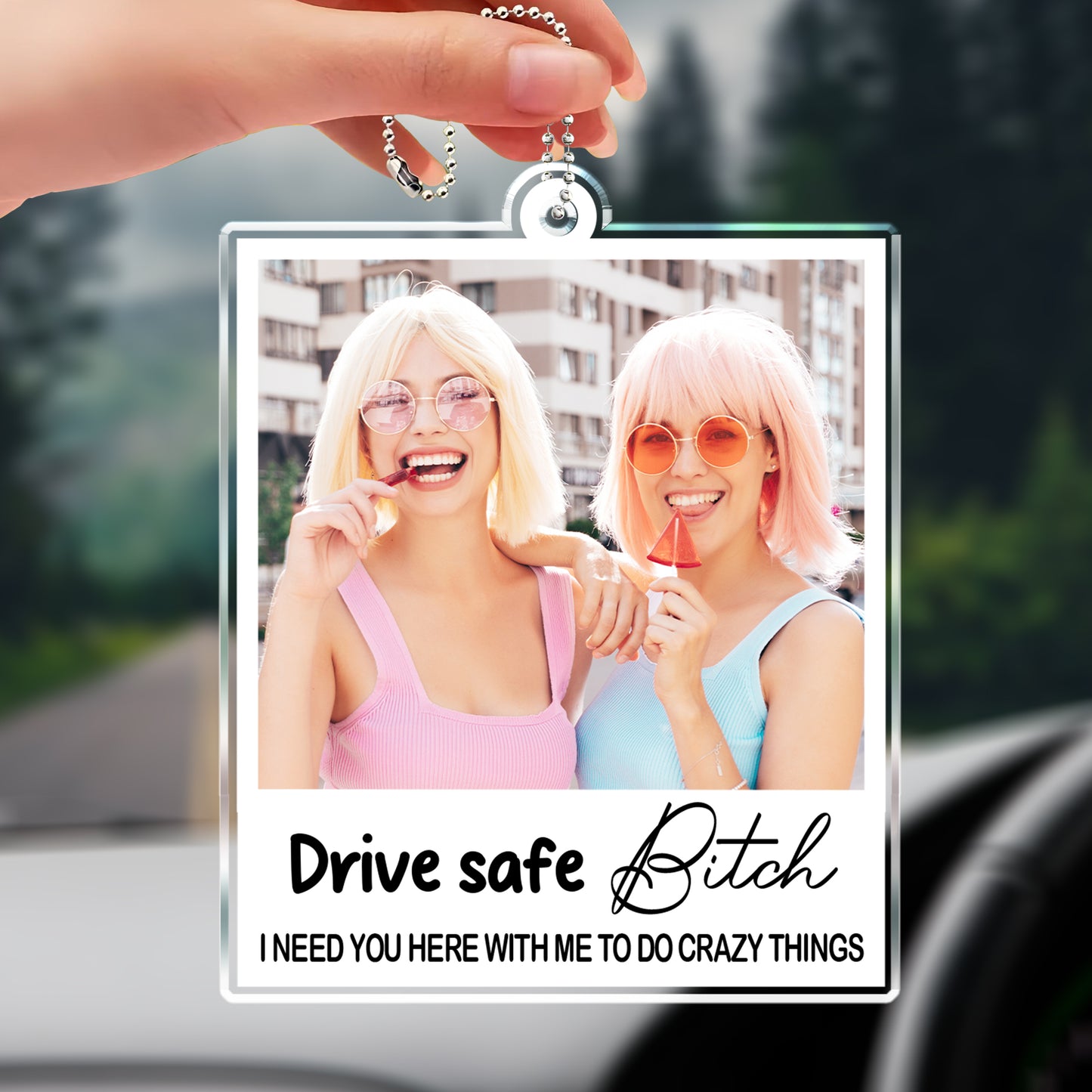 Drive Safe B*tch Need You Here to Do Crazy Things