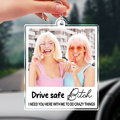 Drive Safe B*tch Need You Here to Do Crazy Things