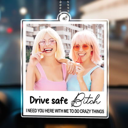 Drive Safe B*tch Need You Here to Do Crazy Things