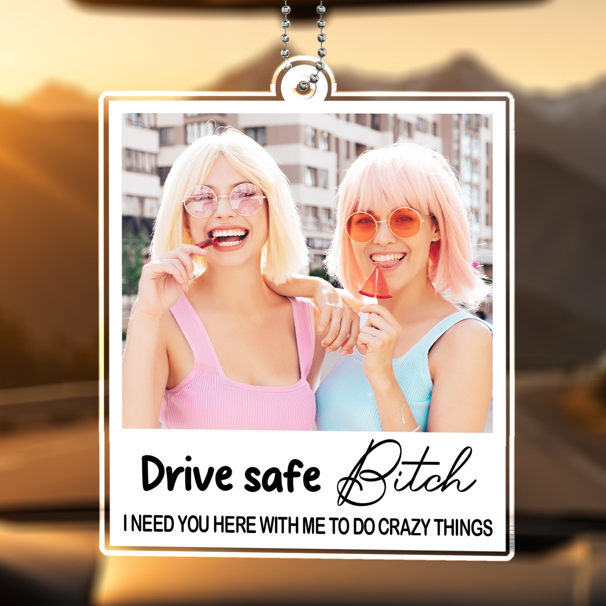 Drive Safe B*tch Need You Here to Do Crazy Things