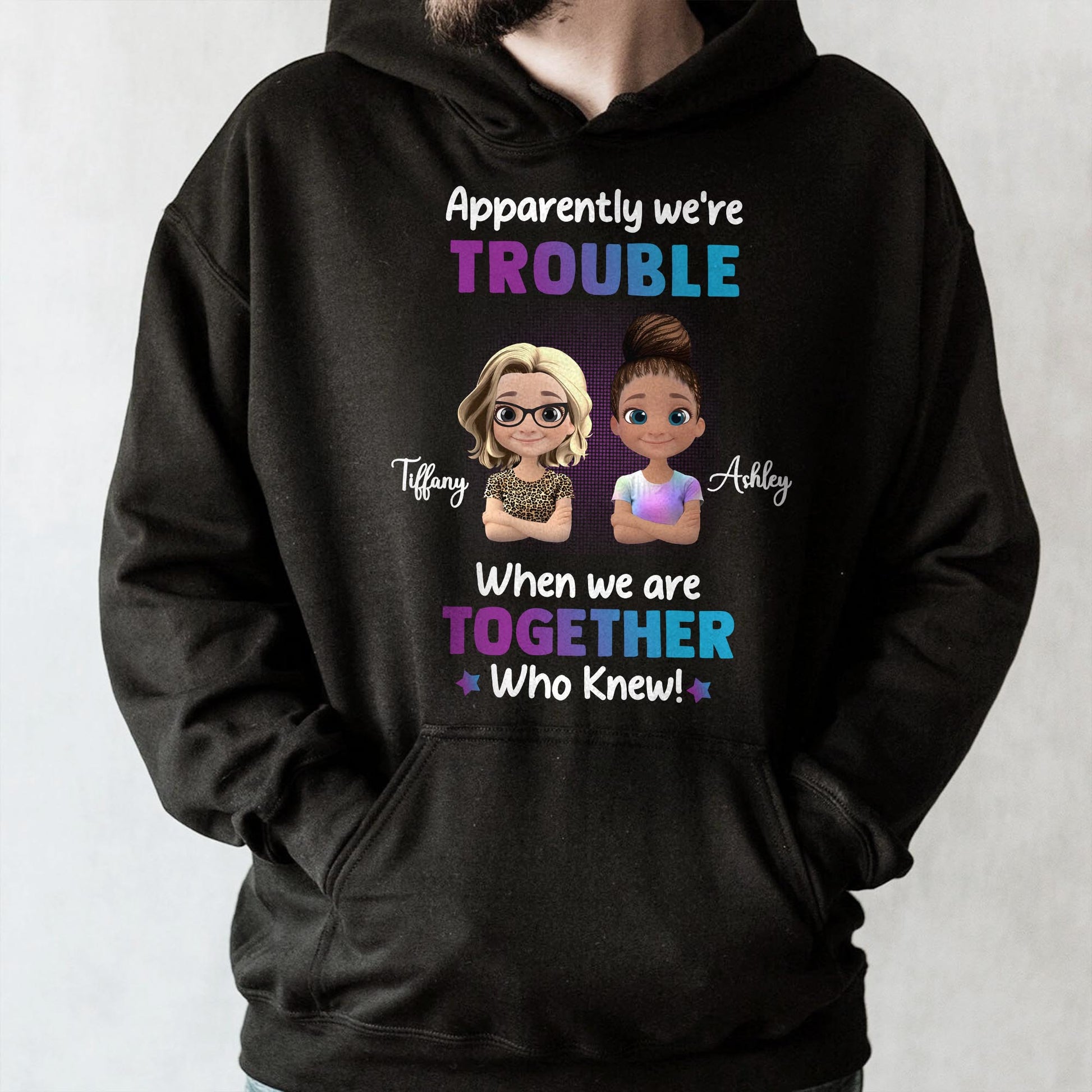 Apparently We're Trouble When We Are Together