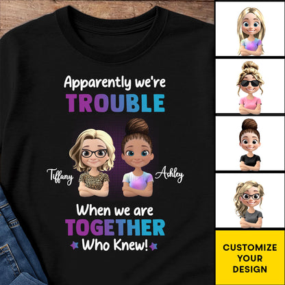 Apparently We're Trouble When We Are Together