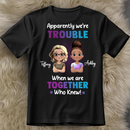 Apparently We're Trouble When We Are Together