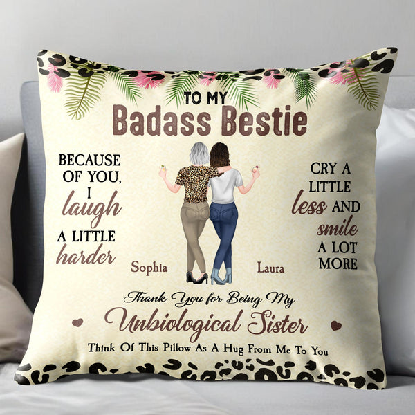 To My Badass Bestie, Because of You, I Laugh a Little Harder, Cry a Little Less and Smile a Lot More