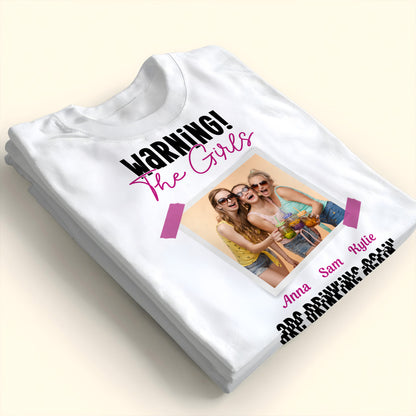 Warning The Girls Are Drinking Again T-Shirt