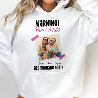 Warning The Girls Are Drinking Again T-Shirt