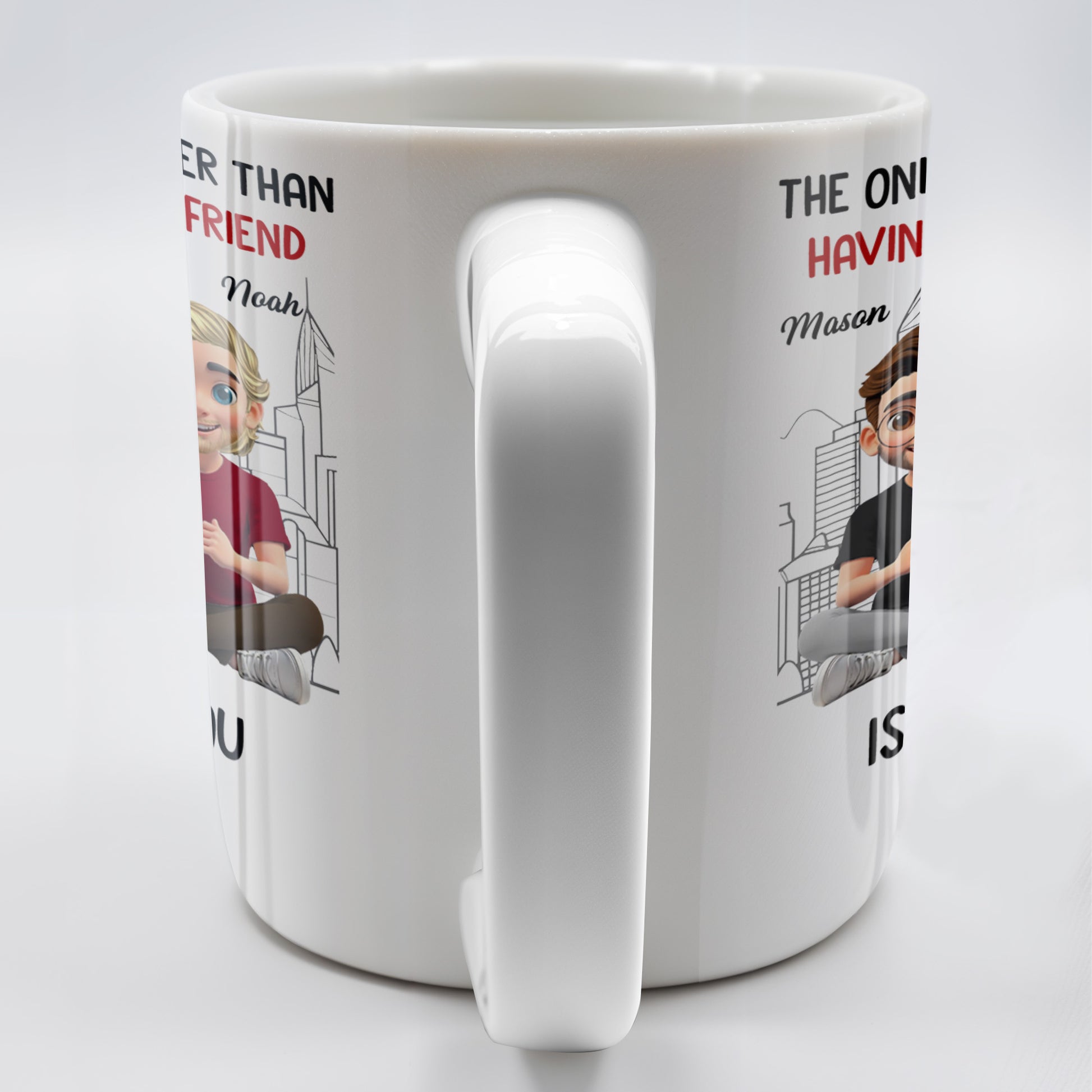 The Only Thing Better Than Having You As My Friend Is Watching You Be A Dad, Friends And Coffee Mugs