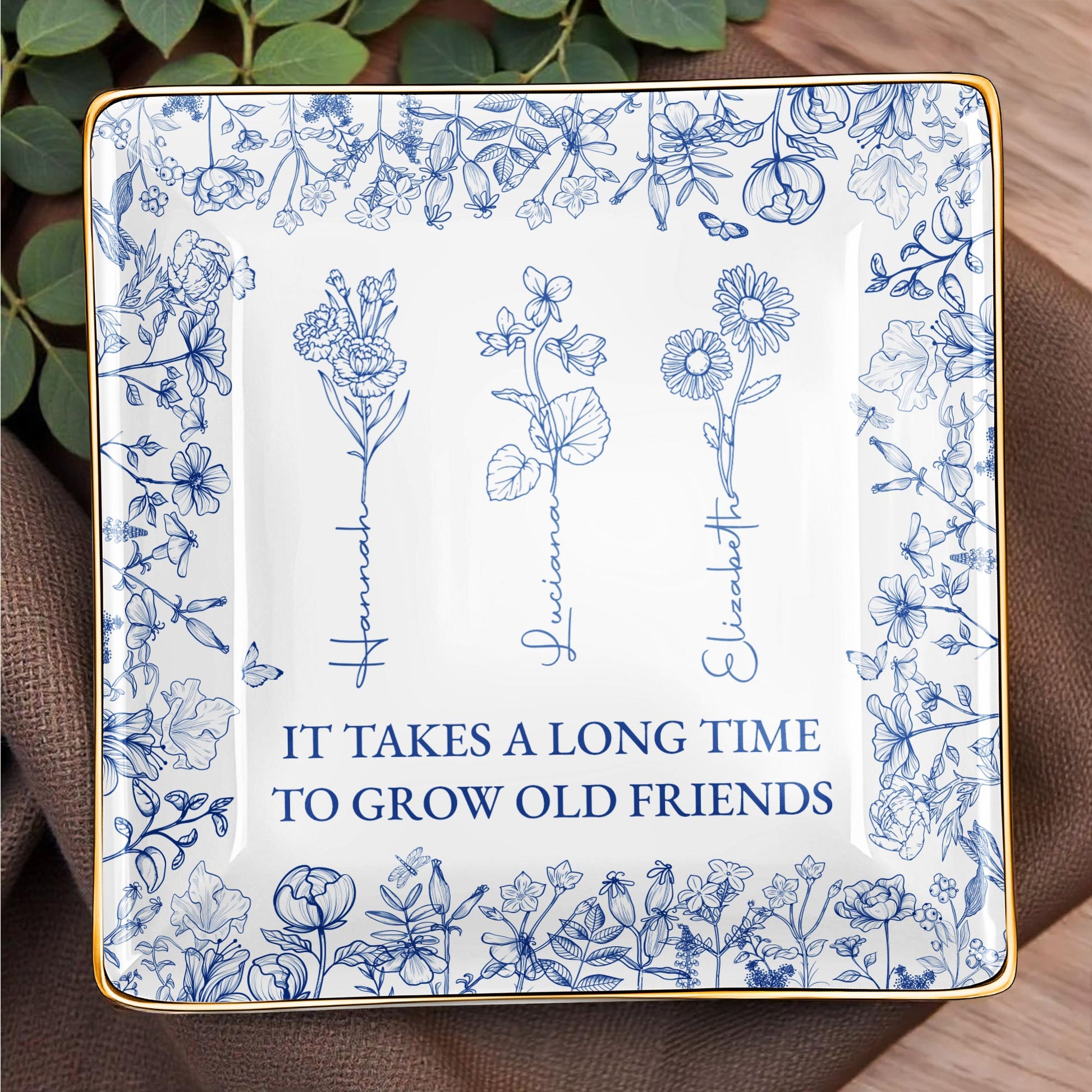 It Takes A Long Time To Grow Old Friends Floral Dish
